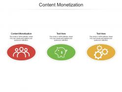 Content monetization ppt powerpoint presentation pictures deck cpb