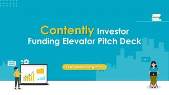 Contently Investor Funding Elevator Pitch Deck Ppt Template