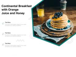 Continental breakfast with orange juice and honey