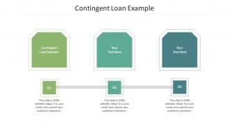 Contingent loan example ppt powerpoint presentation layouts professional cpb