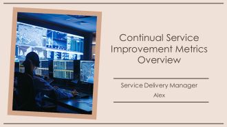 Continual Service Improvement Metrics Overview PPT Information AT