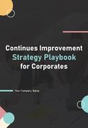 Continues Improvement Strategy Playbook For Corporates Report Sample Example Document