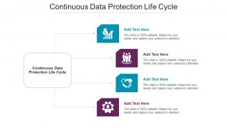 Continuous Data Protection Life Cycle Ppt Powerpoint Presentation Themes Cpb