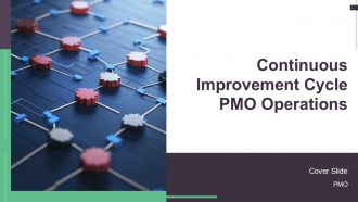 Continuous Improvement Cycle PMO Operations PPT Outline AT Continuous Improvement Cycle PMO Operations PPT Outline AT