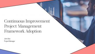 Continuous Improvement Project Management Framework Adoption PPT Demonstration AT