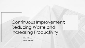 Continuous Improvement Reducing Waste And Increasing Productivity PPT Outline AT