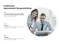Continuous improvement responsibilities ppt powerpoint presentation infographic template cpb
