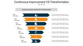 Continuous Improvement VS Transformation Ppt Powerpoint Presentation Themes Cpb