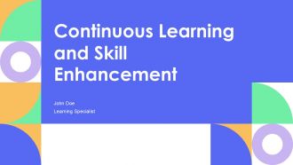 Continuous Learning And Skill Enhancement PPT Designs AT