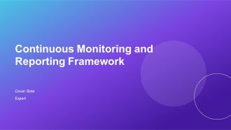 Continuous Monitoring And Reporting Framework PPT Graphics AT