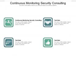 Continuous monitoring security consulting ppt powerpoint presentation icon cpb