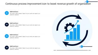 Continuous Process Improvement Icon To Boost Revenue Growth Of Organization