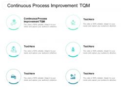 Continuous process improvement tqm ppt powerpoint presentation show vector cpb