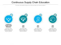 Continuous supply chain education ppt powerpoint presentation infographics picture cpb