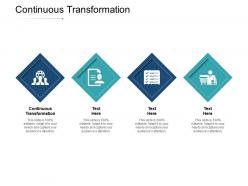 Continuous transformation ppt powerpoint presentation icon files cpb