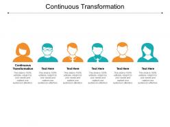 Continuous transformation ppt powerpoint presentation layouts templates cpb