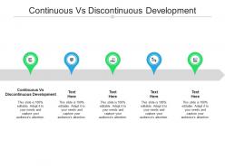 Continuous vs discontinuous development ppt powerpoint presentation infographic cpb