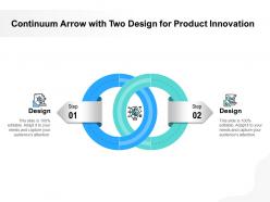 Continuum Arrow With Two Design For Product Innovation