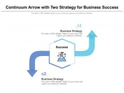 Continuum Arrow With Two Strategy For Business Success