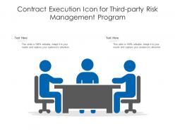 Contract Execution Icon For Third Party Risk Management Program