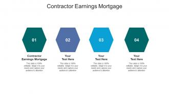 Contractor earnings mortgage ppt powerpoint presentation deck cpb