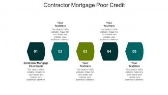 Contractor mortgage poor credit ppt powerpoint presentation inspiration format ideas cpb
