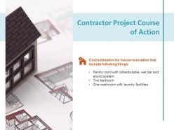 Contractor project course of action business ppt powerpoint presentation layouts ideas