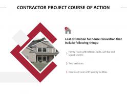 Contractor project course of action ppt powerpoint slides