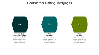 Contractors getting mortgages ppt powerpoint presentation infographics templates cpb