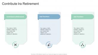 Contribute Ira Retirement In Powerpoint And Google Slides Cpb