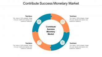 Contribute success monetary market ppt powerpoint presentation gallery design ideas cpb