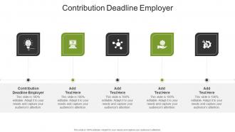 Contribution Deadline Employer In Powerpoint And Google Slides Cpb