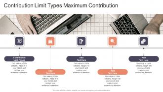 Contribution Limit Types Maximum Contribution In Powerpoint And Google Slides Cpb