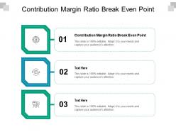 Contribution margin ratio break even point ppt powerpoint presentation model files cpb