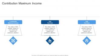 Contribution Maximum Income In Powerpoint And Google Slides Cpb
