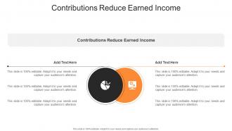 Contributions Reduce Earned Income In Powerpoint And Google Slides Cpb