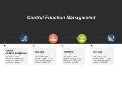 Control function management ppt powerpoint presentation model layouts cpb