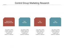 Control group marketing research ppt powerpoint presentation show slideshow cpb