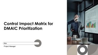 Control Impact Matrix For DMAIC Prioritization PPT Outline AT