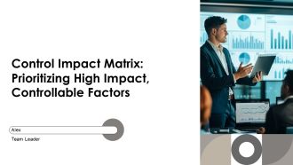 Control Impact Matrix Prioritizing High Impact Controllable Factors PPT Information AT