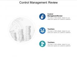 Control management review ppt powerpoint presentation infographic template skills cpb