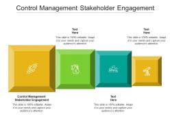 Control management stakeholder engagement ppt powerpoint presentation outline sample cpb