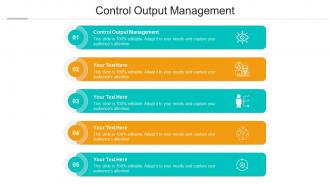Control output management ppt powerpoint presentation portfolio example introduction cpb