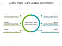 Control policy team building interventions ppt powerpoint presentation file examples cpb