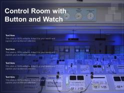 Control room with button and watch