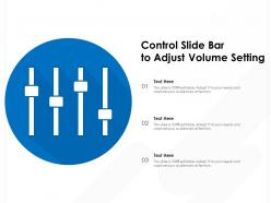 Control slide bar to adjust volume setting