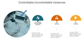 Controllable Uncontrollable Variances In Powerpoint And Google Slides Cpb