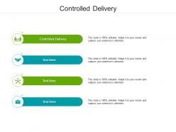 Controlled delivery ppt powerpoint presentation icon display cpb