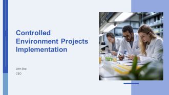 Controlled Environment Projects Implementation PPT Sample AT