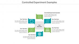 Controlled experiment examples ppt powerpoint presentation layouts cpb
